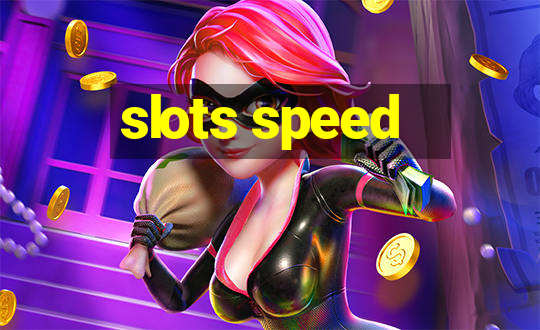 slots speed