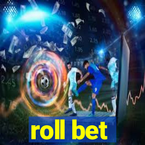 roll bet