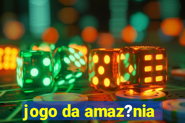 jogo da amaz?nia