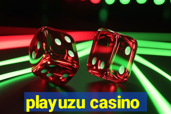 playuzu casino