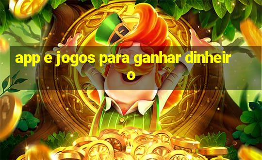 app e jogos para ganhar dinheiro