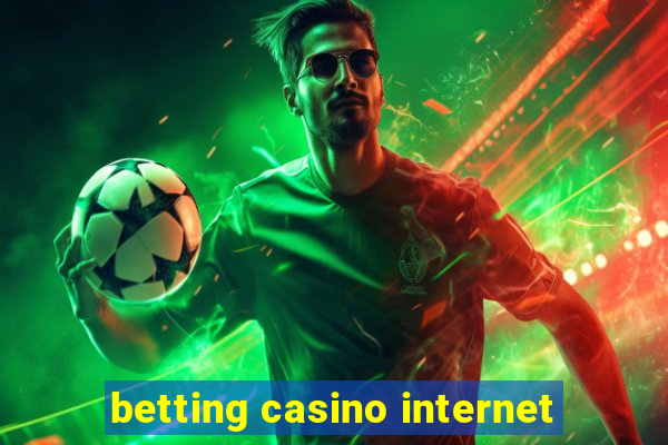 betting casino internet