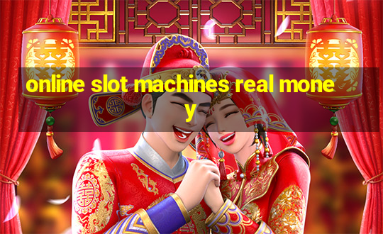 online slot machines real money