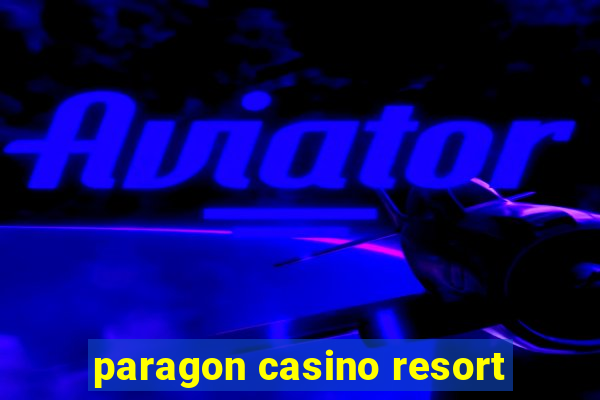 paragon casino resort