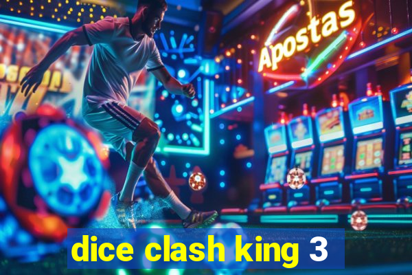 dice clash king 3