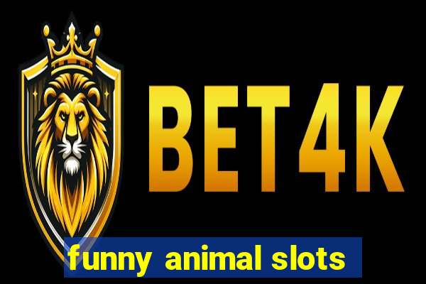 funny animal slots