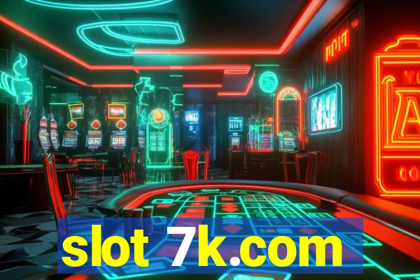 slot 7k.com