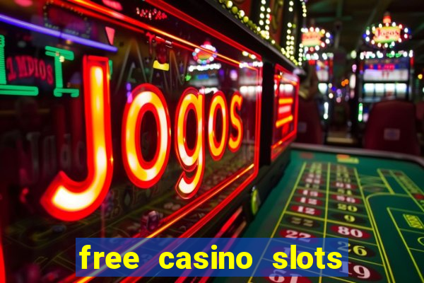 free casino slots games free