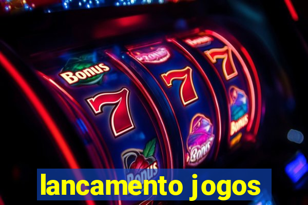 lancamento jogos