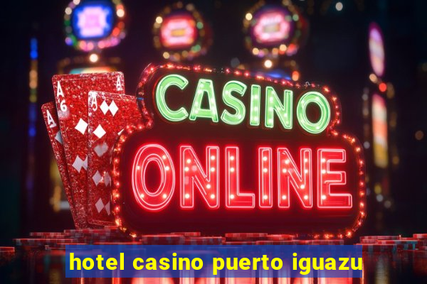 hotel casino puerto iguazu