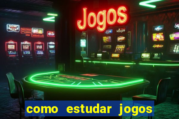 como estudar jogos de slots