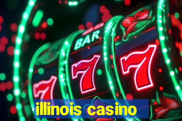 illinois casino