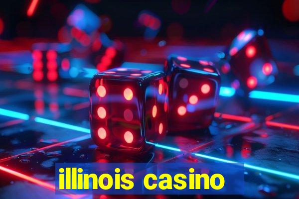 illinois casino