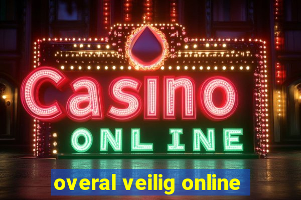 overal veilig online