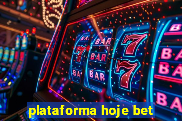 plataforma hoje bet