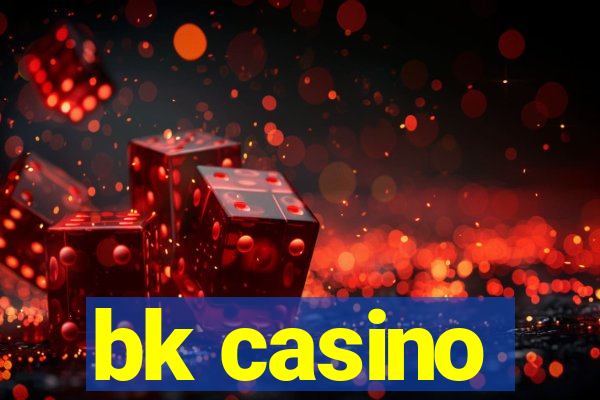 bk casino