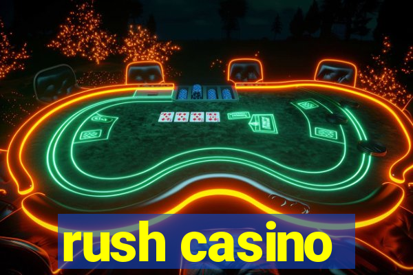 rush casino