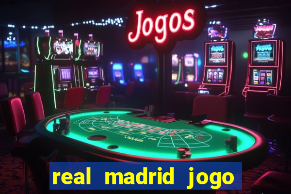 real madrid jogo ao vivo