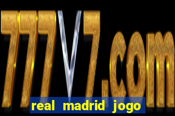 real madrid jogo ao vivo