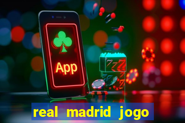 real madrid jogo ao vivo