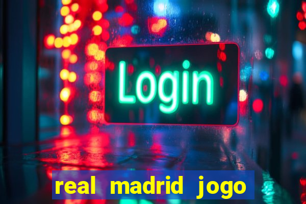 real madrid jogo ao vivo