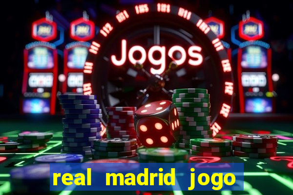 real madrid jogo ao vivo