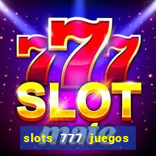 slots 777 juegos de casino