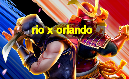 rio x orlando