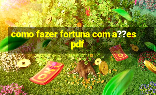 como fazer fortuna com a??es pdf