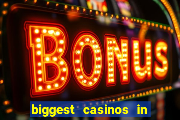 biggest casinos in the usa