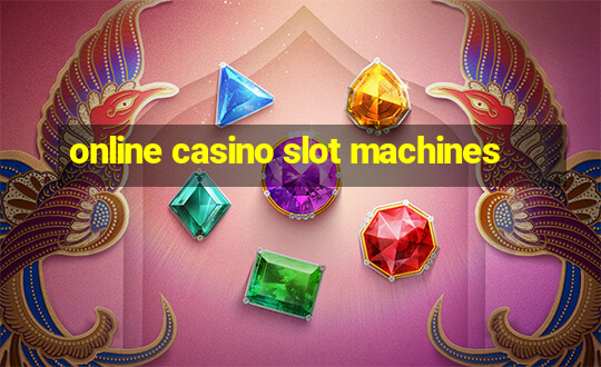 online casino slot machines