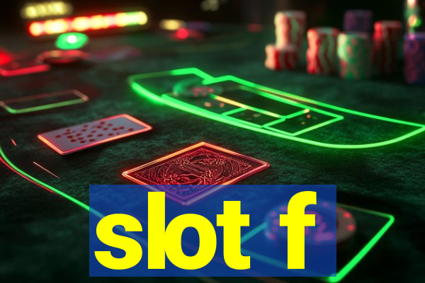 slot f