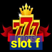 slot f