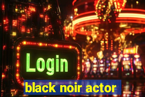 black noir actor