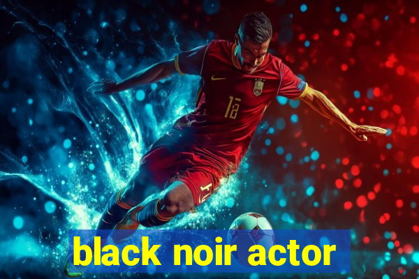 black noir actor