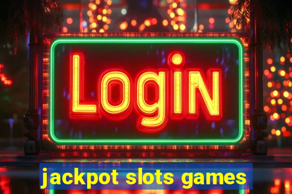 jackpot slots games