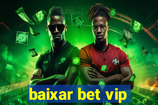 baixar bet vip