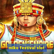 miko festival slot