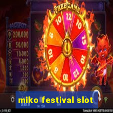 miko festival slot