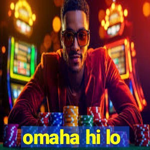 omaha hi lo