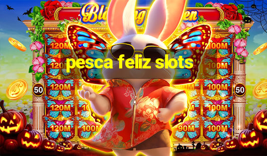 pesca feliz slots