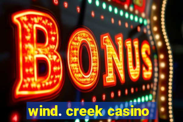 wind. creek casino