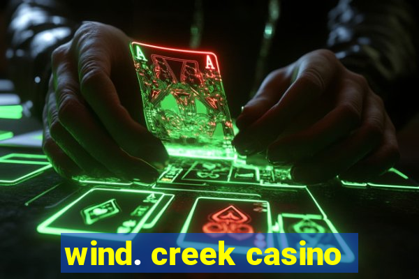 wind. creek casino