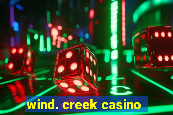 wind. creek casino