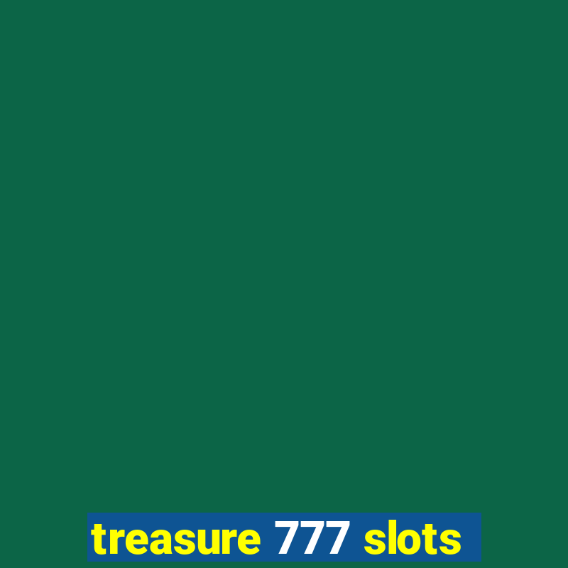 treasure 777 slots