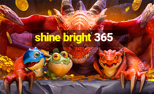 shine bright 365