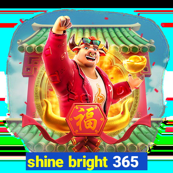 shine bright 365