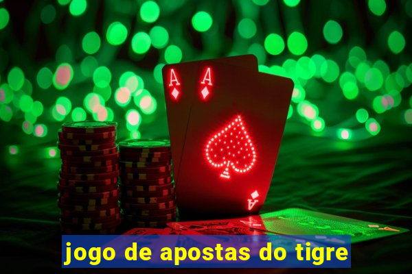 jogo de apostas do tigre