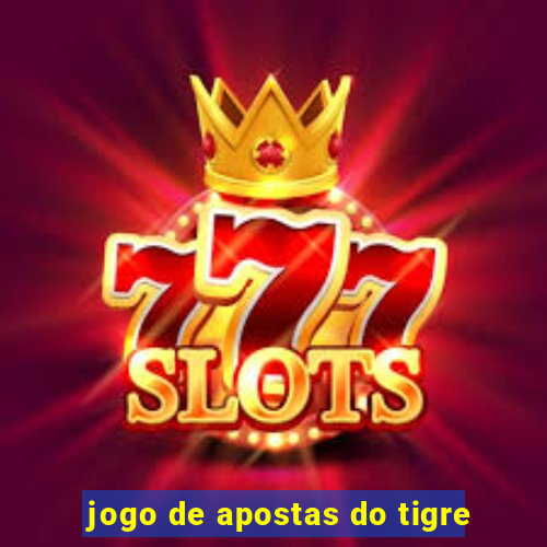 jogo de apostas do tigre