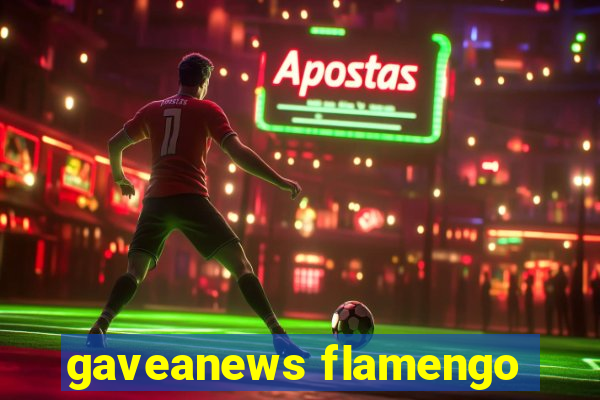 gaveanews flamengo